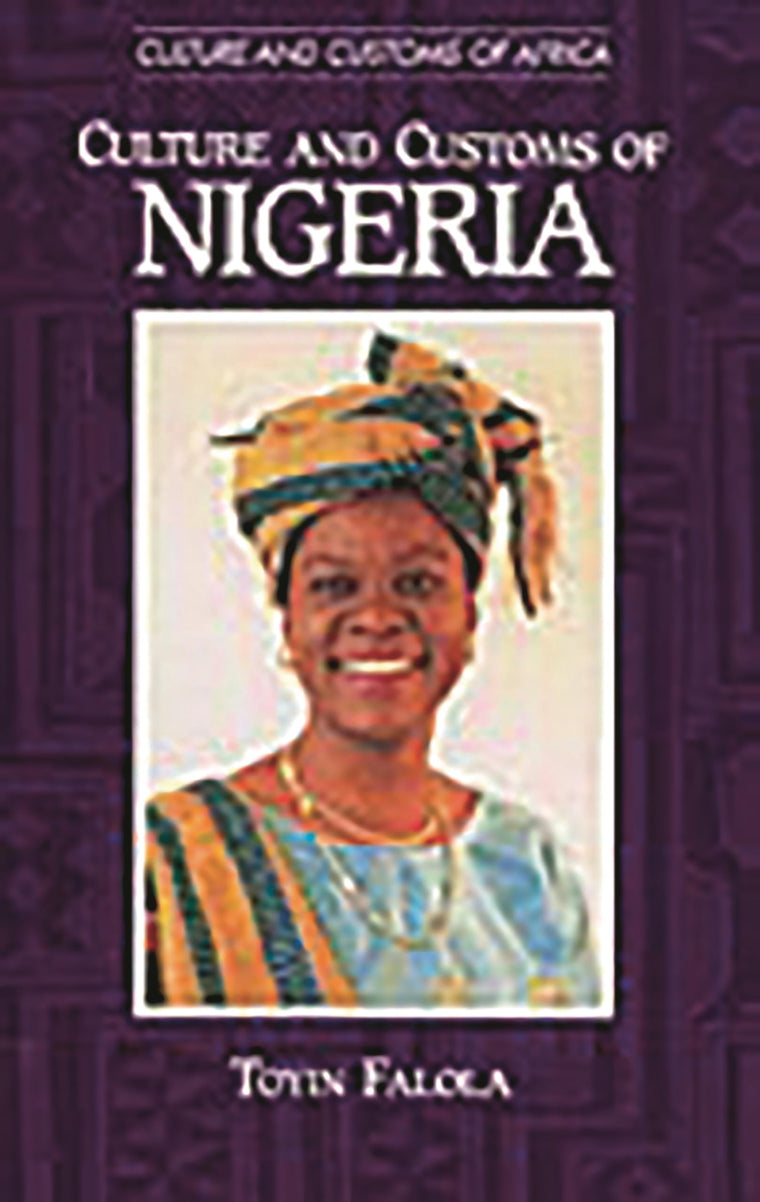 Culture and Customs of Nigeria (Culture and Customs of Africa)