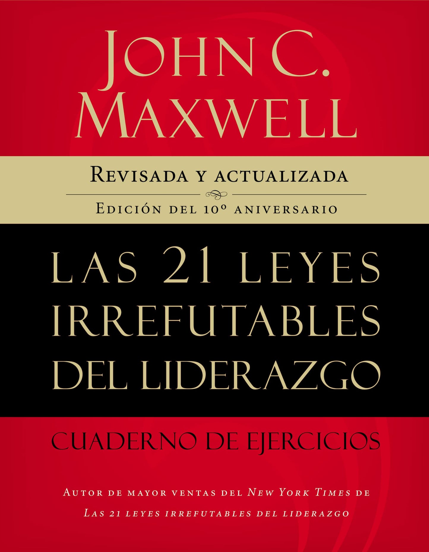 Las 21 leyes irrefutables del liderazgo, cuaderno de ejercicios: Revisado y actualizado (Spanish Edition)