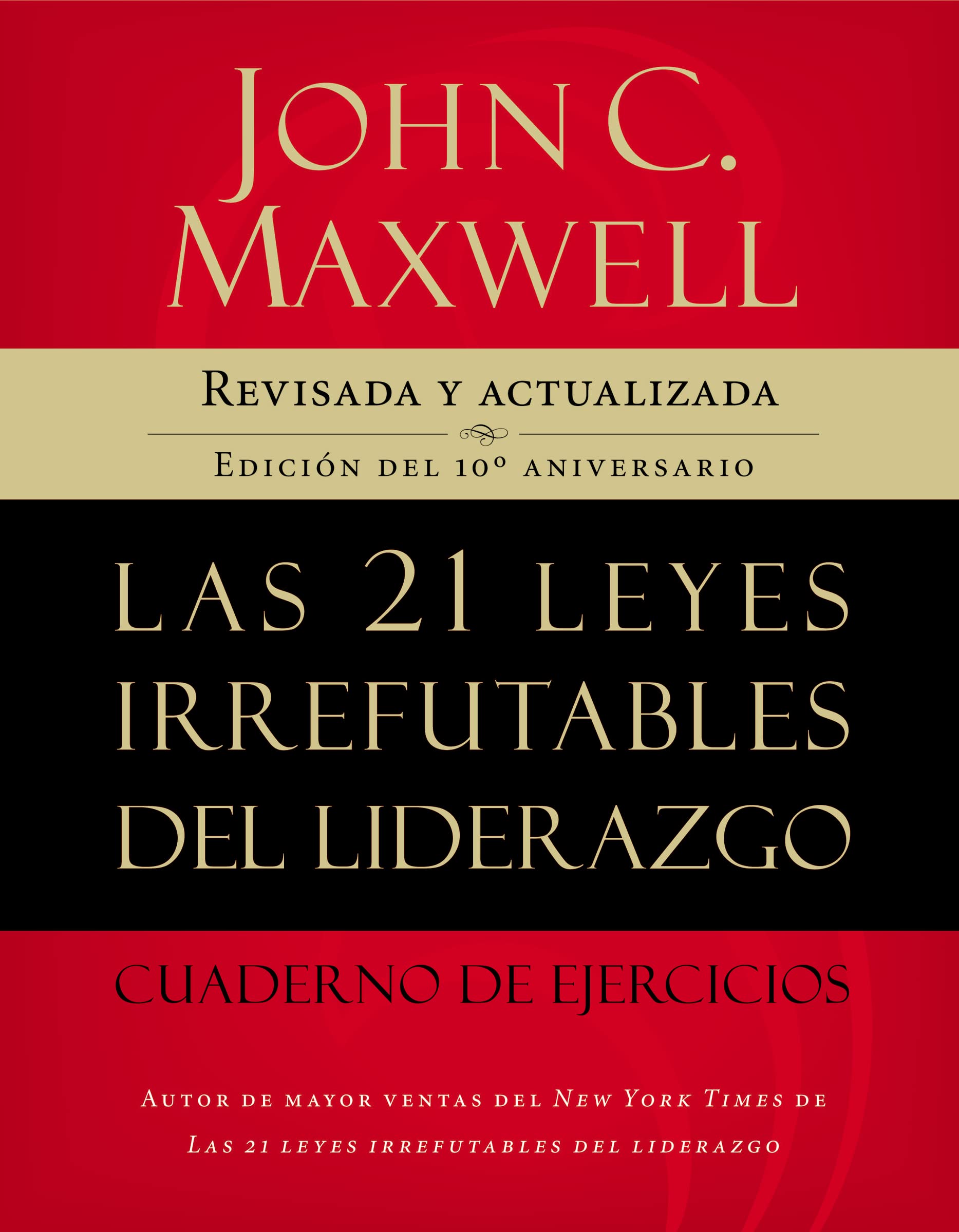 Las 21 leyes irrefutables del liderazgo, cuaderno de ejercicios: Revisado y actualizado (Spanish Edition)