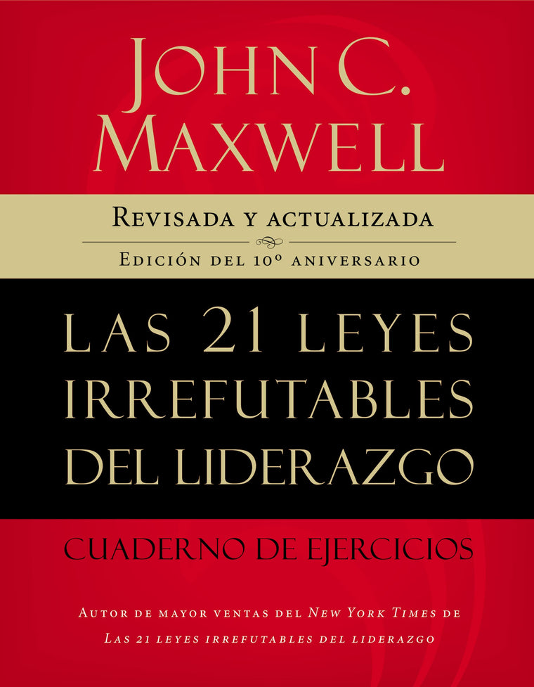 Las 21 leyes irrefutables del liderazgo, cuaderno de ejercicios: Revisado y actualizado (Spanish Edition)