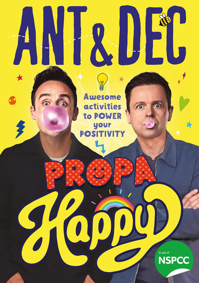 Propa Happy: The new illustrated childrens activity book to power your positivity from TVs Ant and Dec - supporting the NSPCC