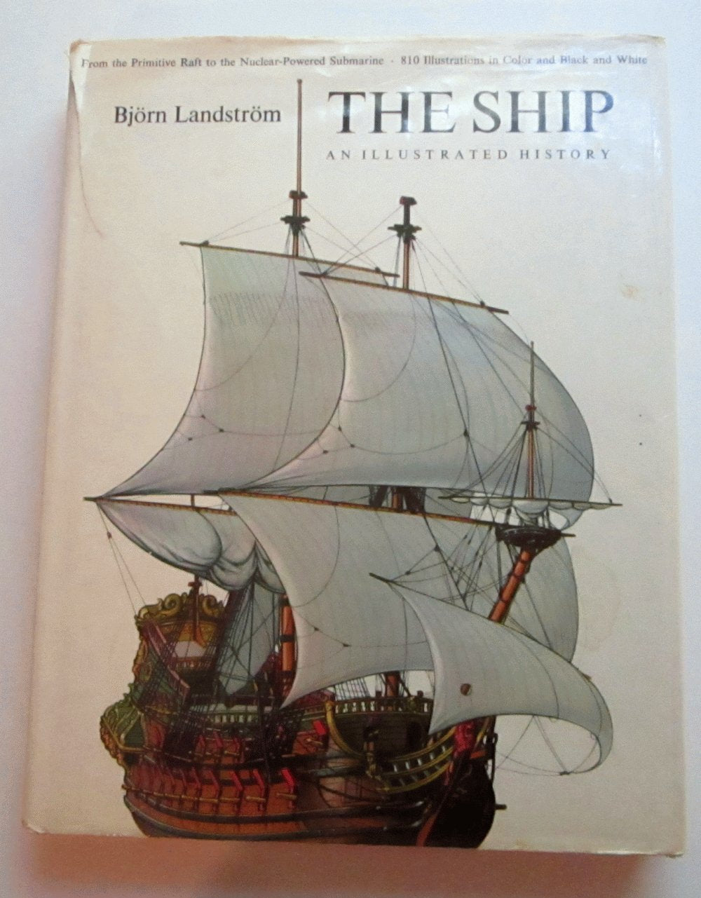 The Ship: Illustrated History by Landstrom, Bjorn