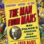 The Man from Mars: Ray Palmers Amazing Pulp Journey