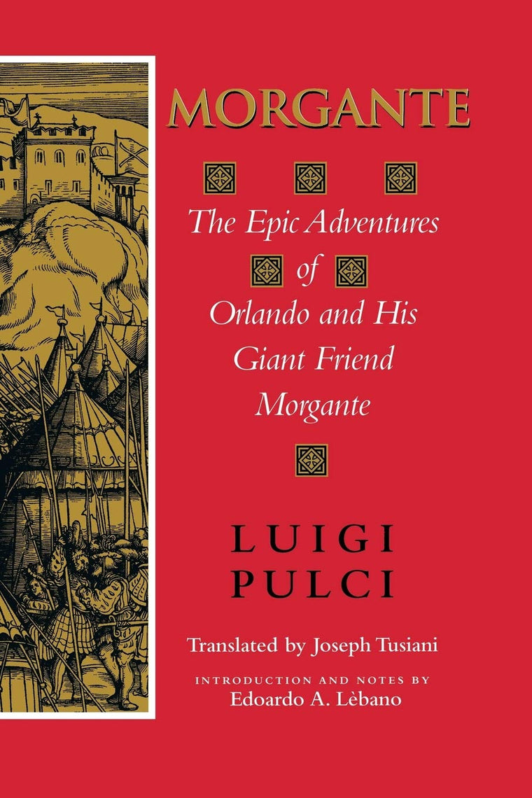 Morgante: The Epic Adventures of Orlando and His Giant Friend Morgante (Indiana Masterpiece Editions)