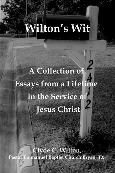 Wilton's Wit: A Collection of Essays from a Lifetime in the Service of Jesus Christ