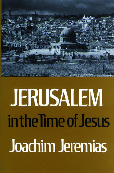 Jerusalem in the Time of Jesus: An Investigation into Econ./