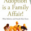 Adoption Is a Family Affair!: What Relatives and Friends Must Know