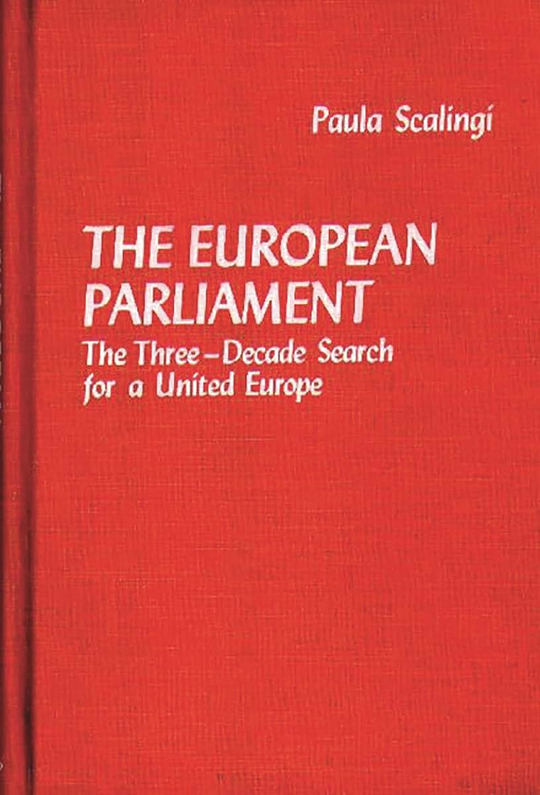The European Parliament: The Three-Decade Search for a United Europe (Contributions in Political Science)