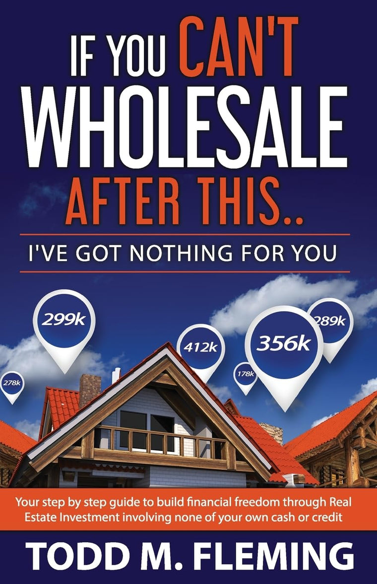 If You Can't Wholesale After This: I've Got Nothing For You...