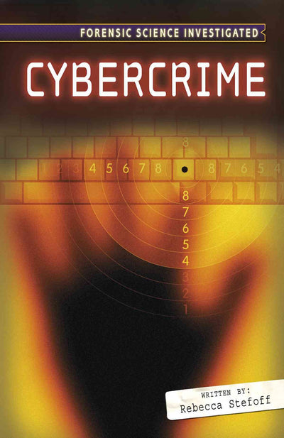 Cybercrime (Forensic Science Investigated)