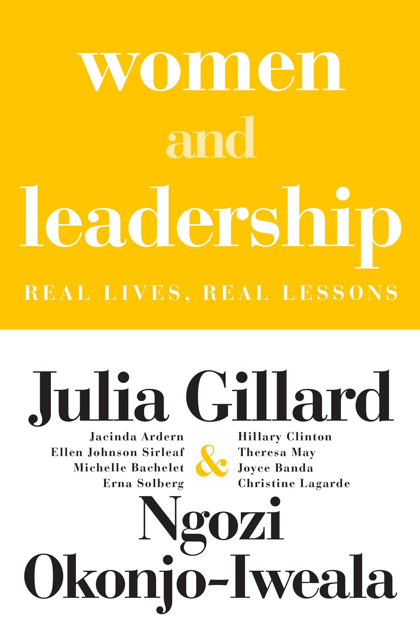 Women and Leadership: Real Lives, Real Lessons by Gillard, J