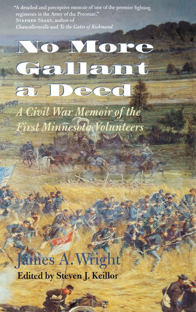 No More Gallant a Deed: A Civil War Memoir of the First Minnesota Volunteers (Great Lakes Connections: The Civil War)