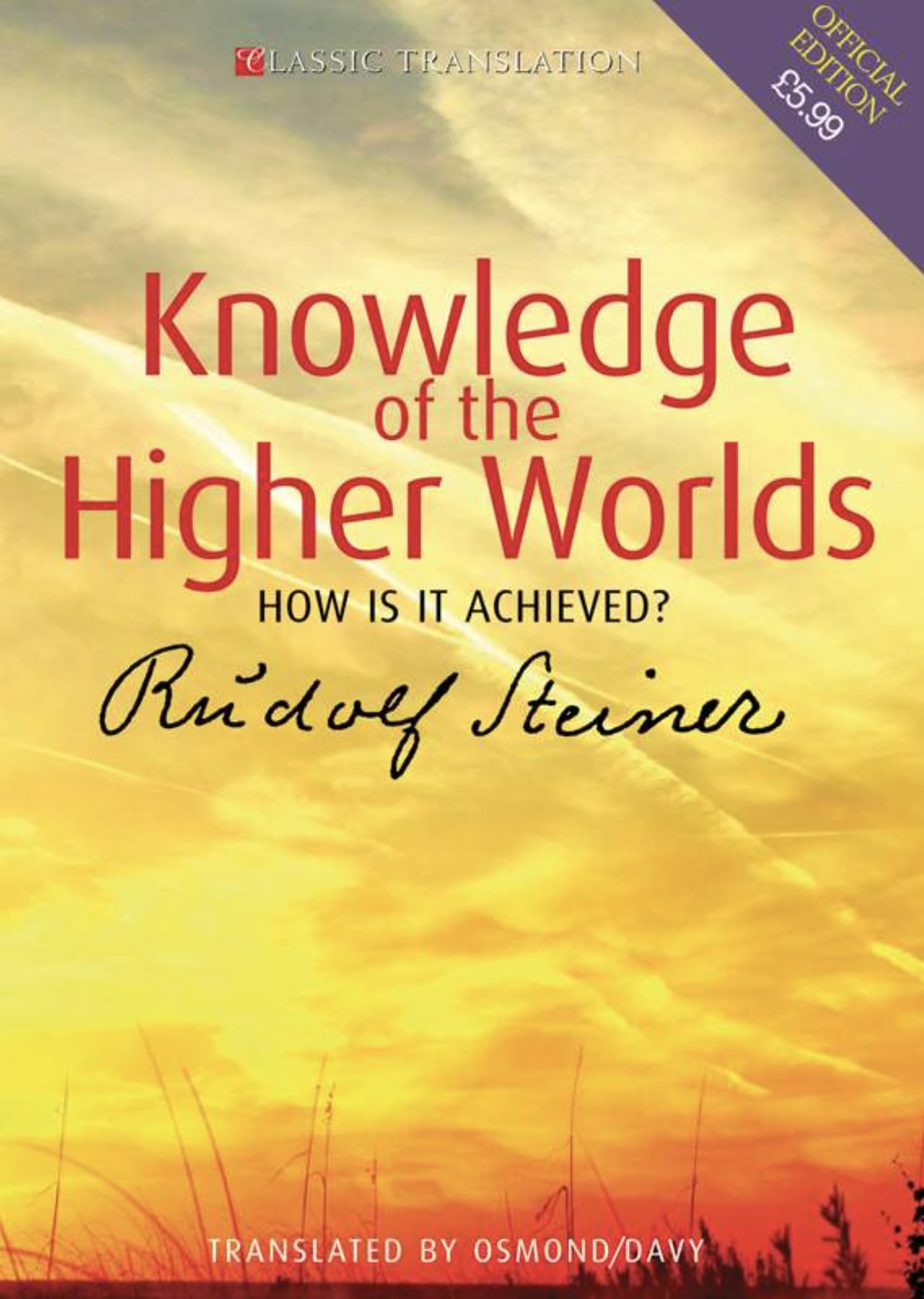 Knowledge of the Higher Worlds: How Is It Achieved? (CW 10) (Classic Translations)