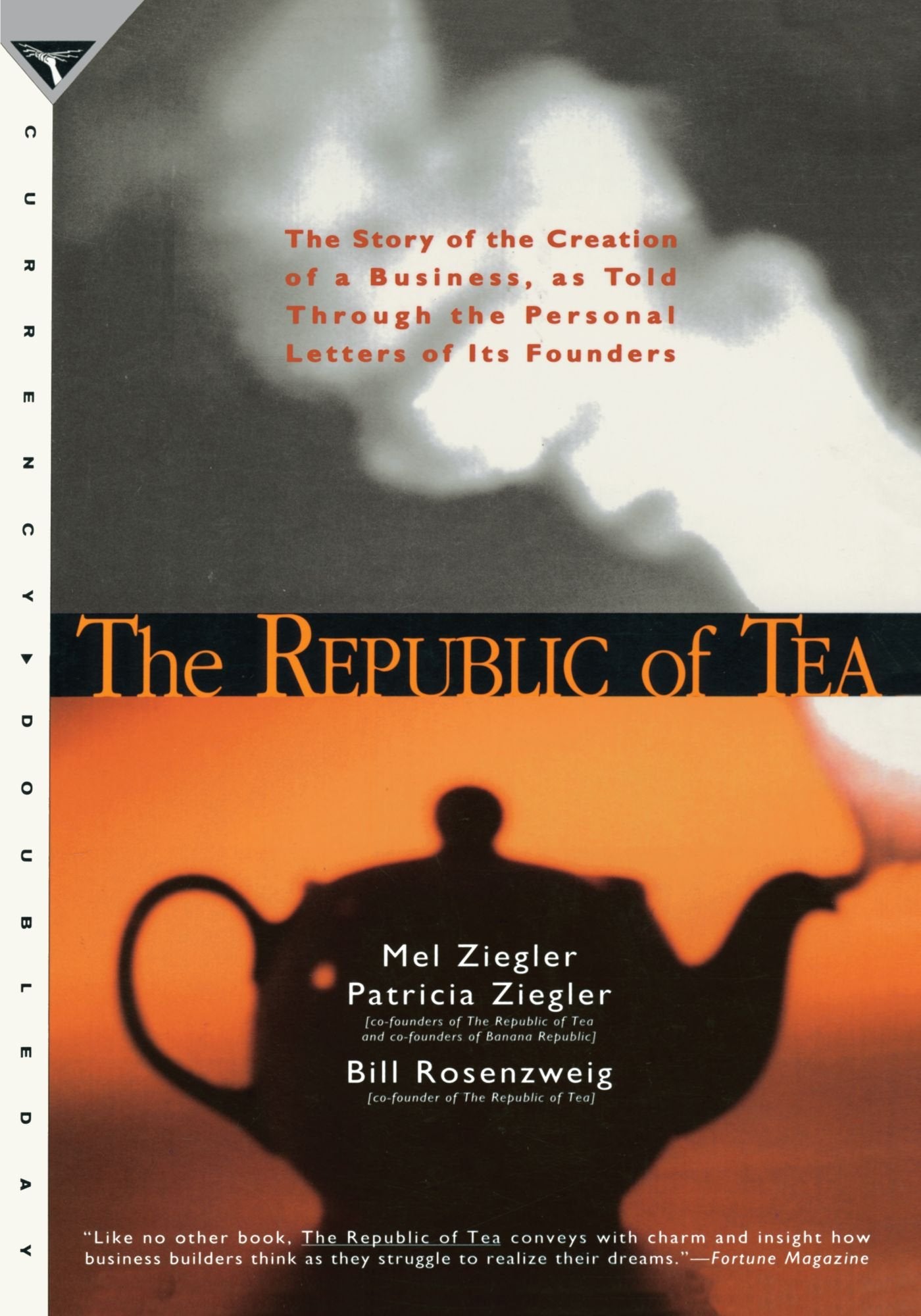 The Republic of Tea: The Story of the Creation of a Business