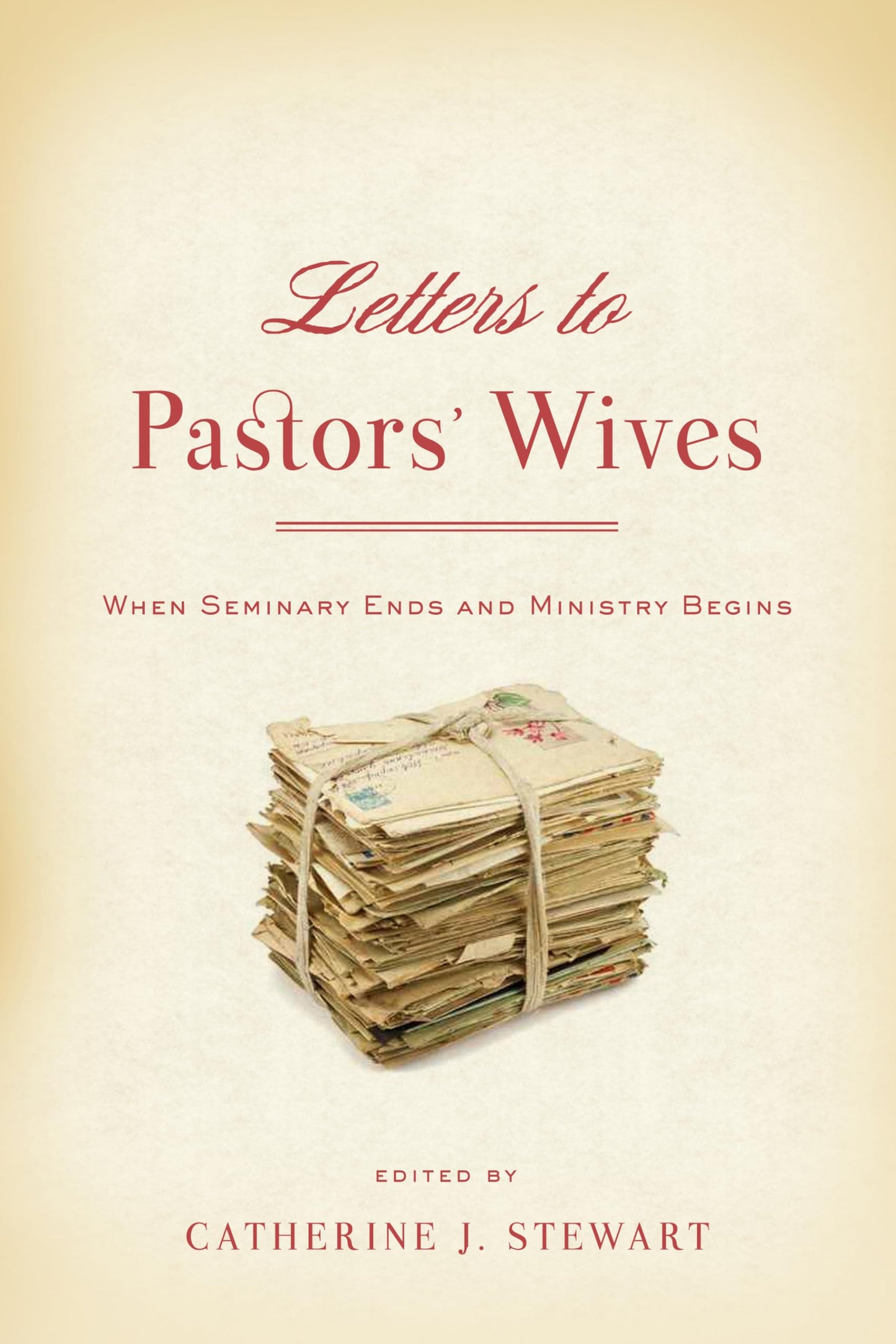 Letters to Pastors' Wives: When Seminary Ends and Ministry B