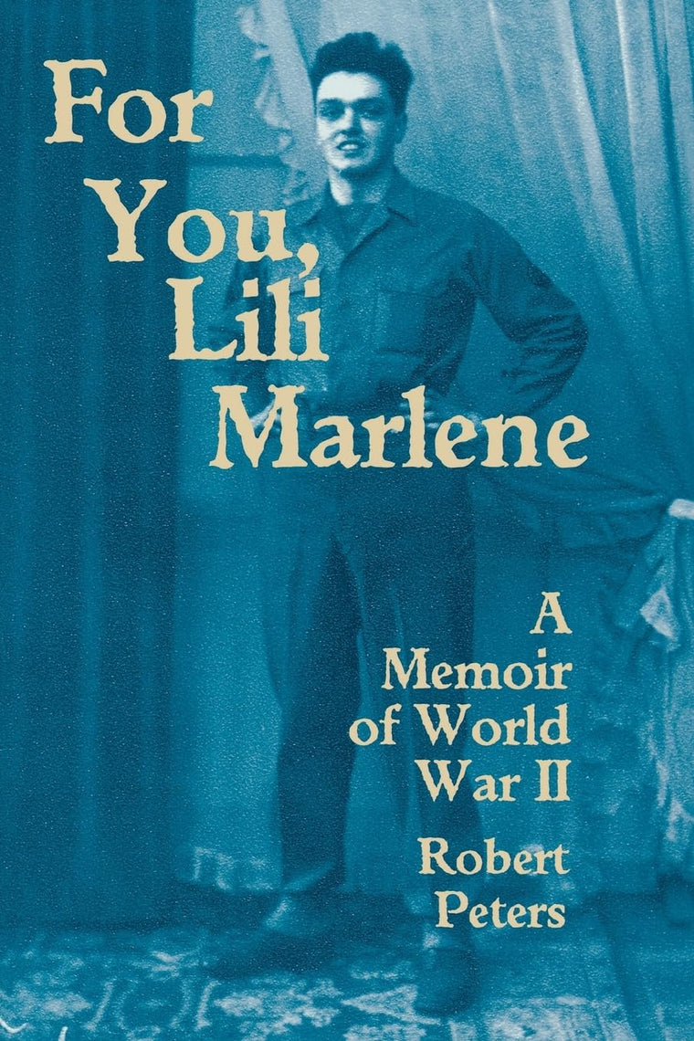 For You, Lili Marlene: A Memoir of World War II (North Coast Books)