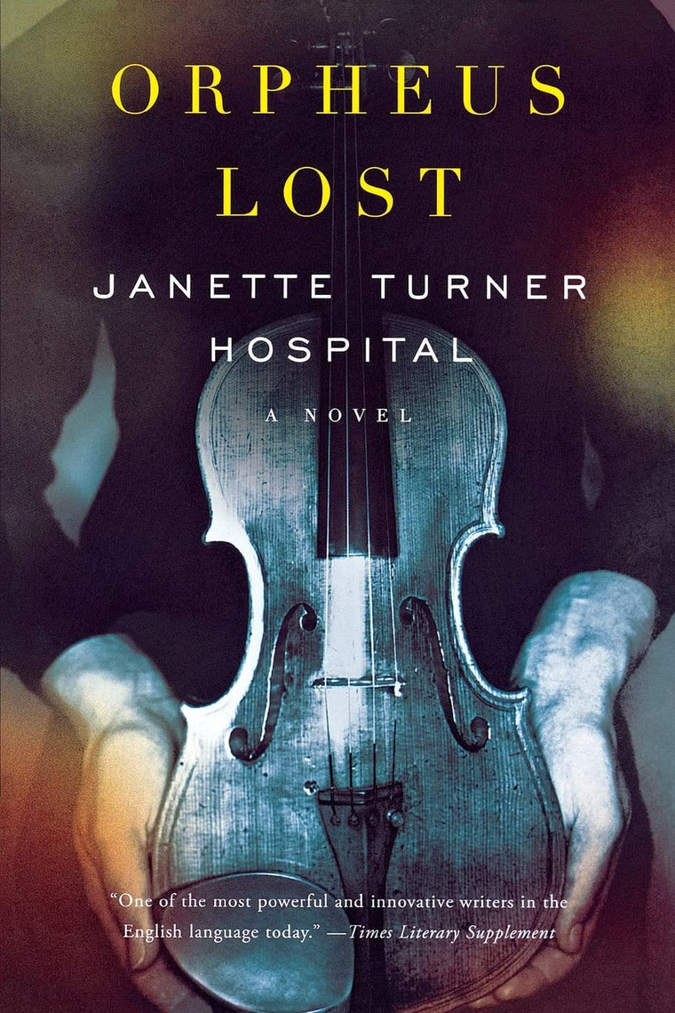 Orpheus Lost: A Novel by Hospital, Janette Turner