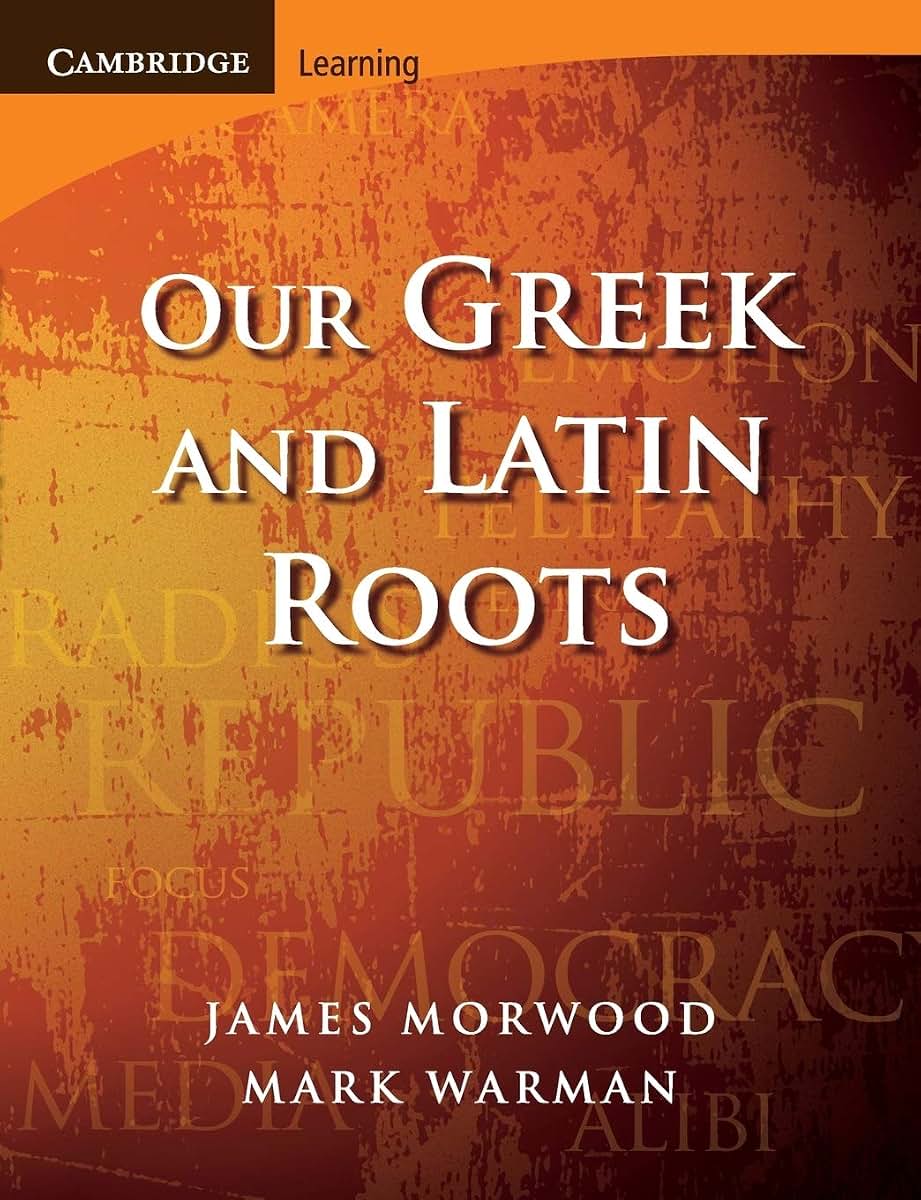 Our Greek and Latin Roots (Cambridge Latin Texts)