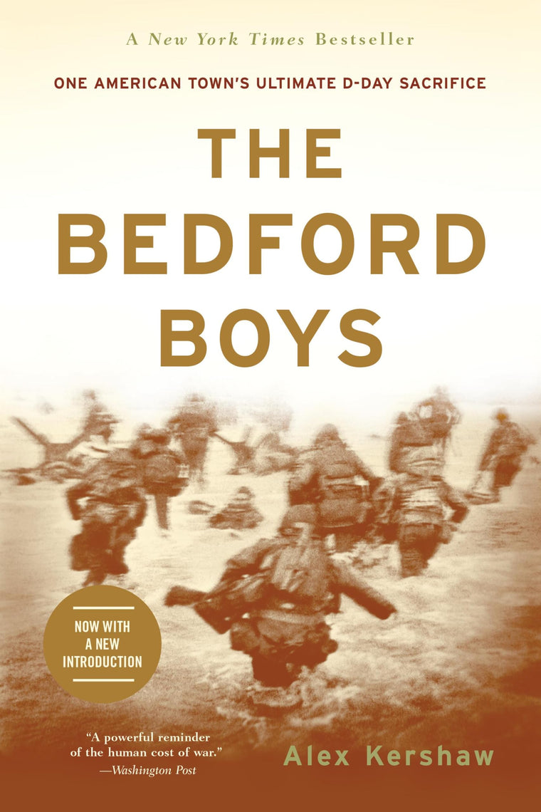 The Bedford Boys: One American Town's Ultimate D-day Sacrifice
