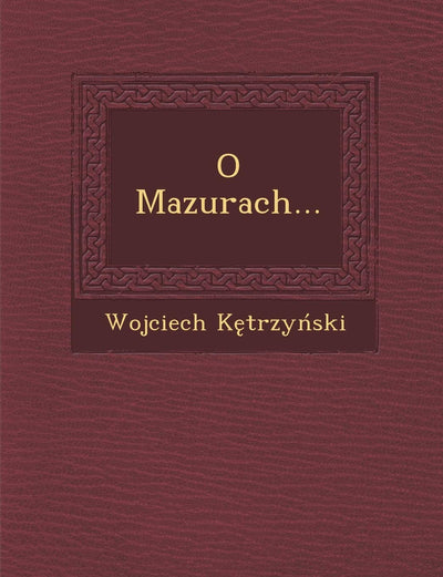 O Mazurach... (English and Polish Edition)