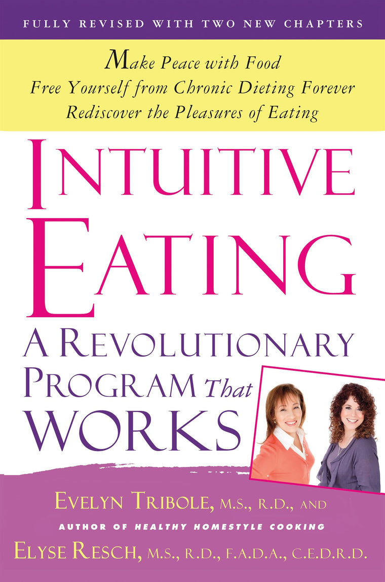 Intuitive Eating: A Revolutionary Program That Works