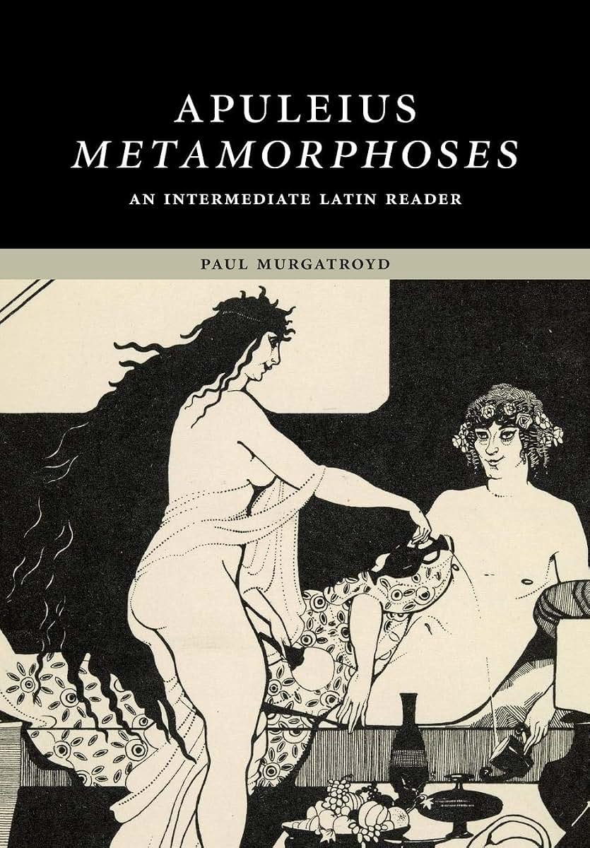 Apuleius: Metamorphoses: An Intermediate Latin Reader (Cambridge Intermediate Latin Readers)