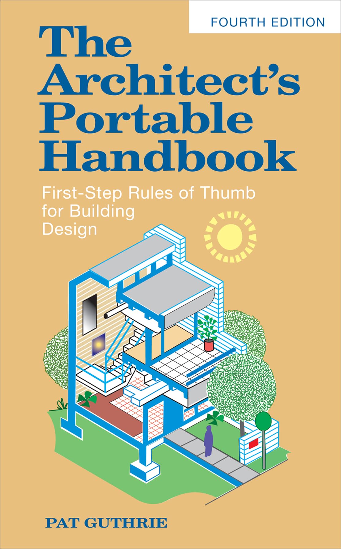 The Architect's Portable Handbook: First-Step Rules of Thumb for Building Design 4/e (McGraw-Hill Portable Handbook)