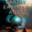 Earth's Earliest Ages and Their Connection with Modern Spiritualism and Theosophy
