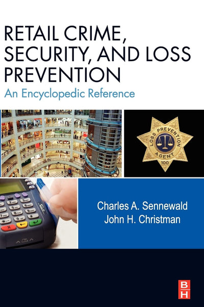 Retail Crime, Security, and Loss Prevention: An Encyclopedic Reference