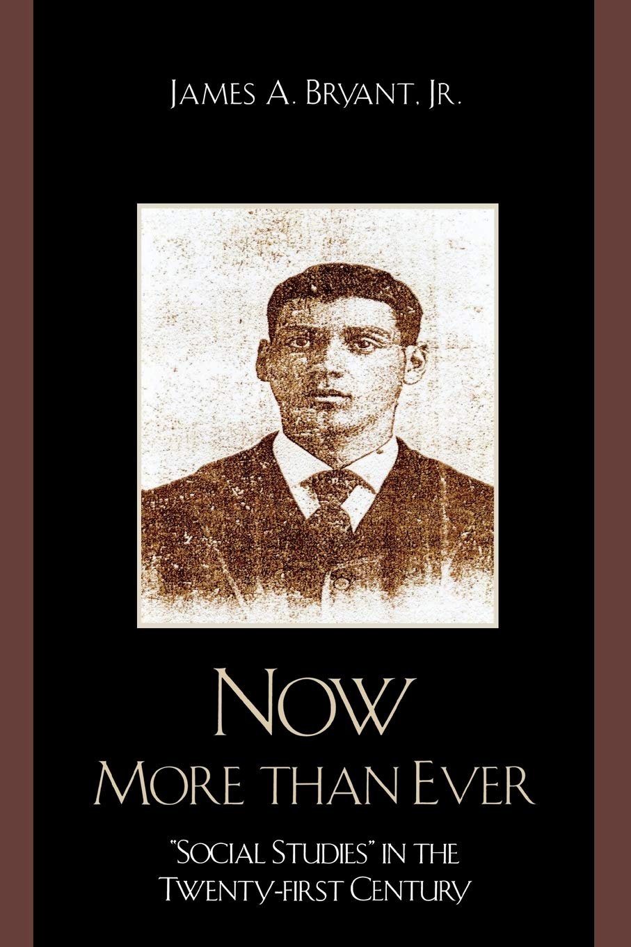 Now More Than Ever: 'Social Studies' in the Twenty-first Century