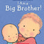 I Am a Big Brother (Caroline Jayne Church) by Church, Caroli