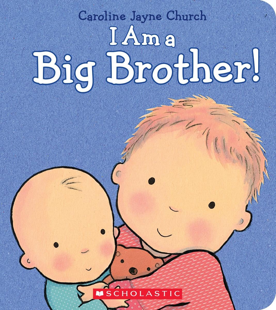 I Am a Big Brother (Caroline Jayne Church) by Church, Caroli
