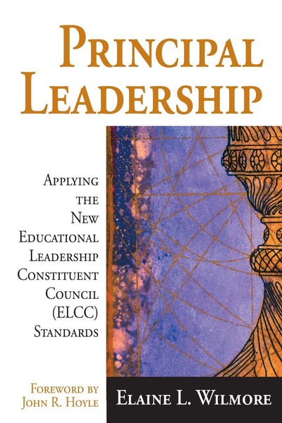 Principal Leadership: Applying the New Educational Leadership Constituent Council (ELCC) Standards