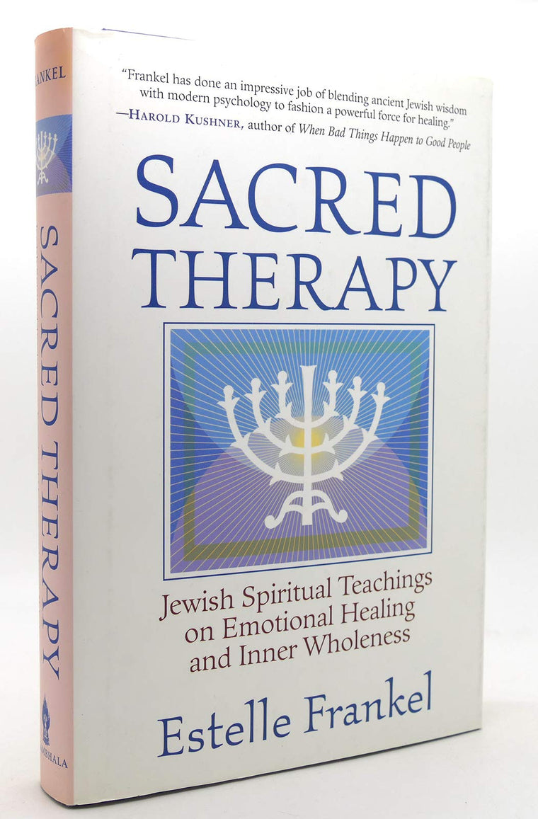Sacred Therapy: Jewish Spiritual Teachings on Emotional Healing and Inner Wholeness