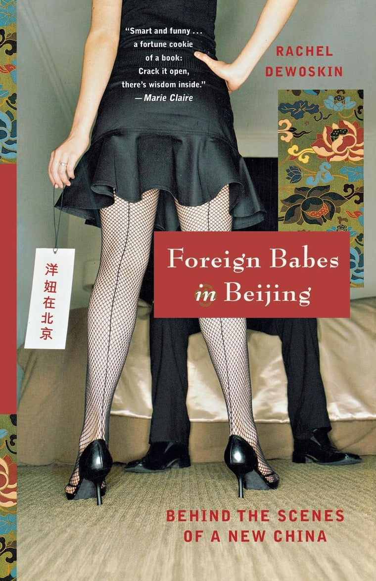 Foreign Babes in Beijing: Behind the Scenes of a New China