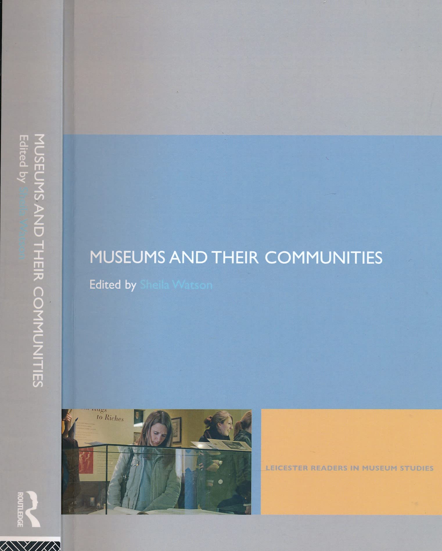 Museums and their Communities (Leicester Readers in Museum Studies)