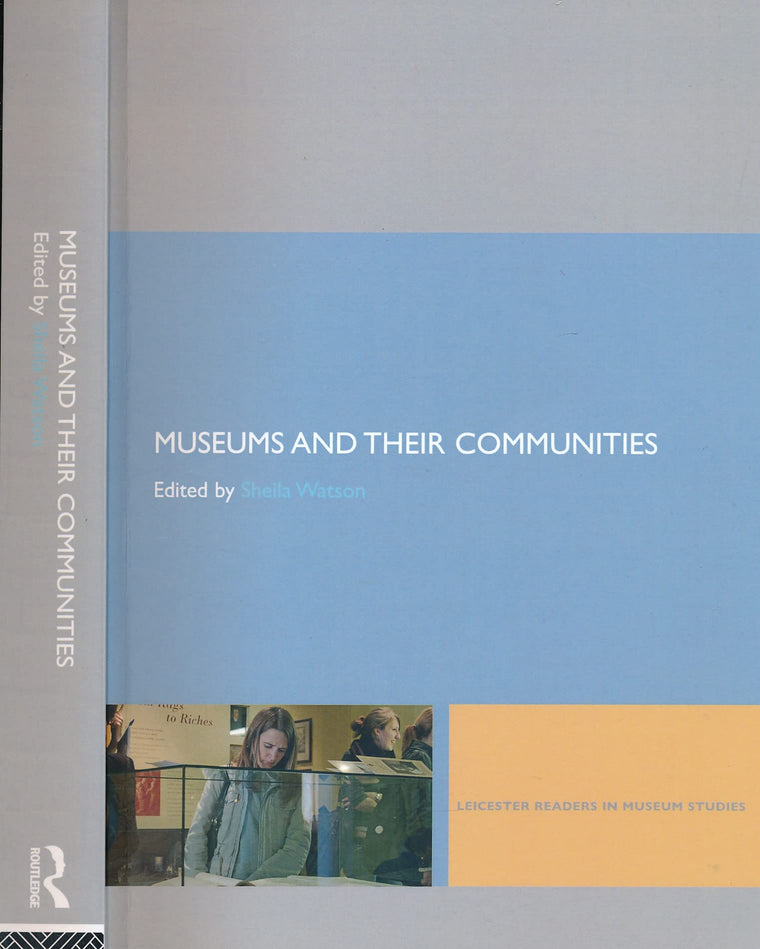 Museums and their Communities (Leicester Readers in Museum Studies)