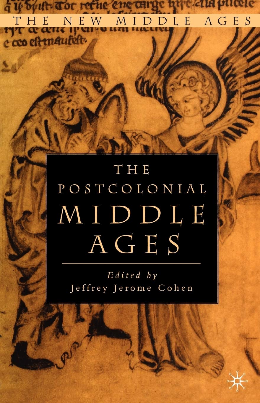 The Postcolonial Middle Ages (The New Middle Ages) by Jeffre