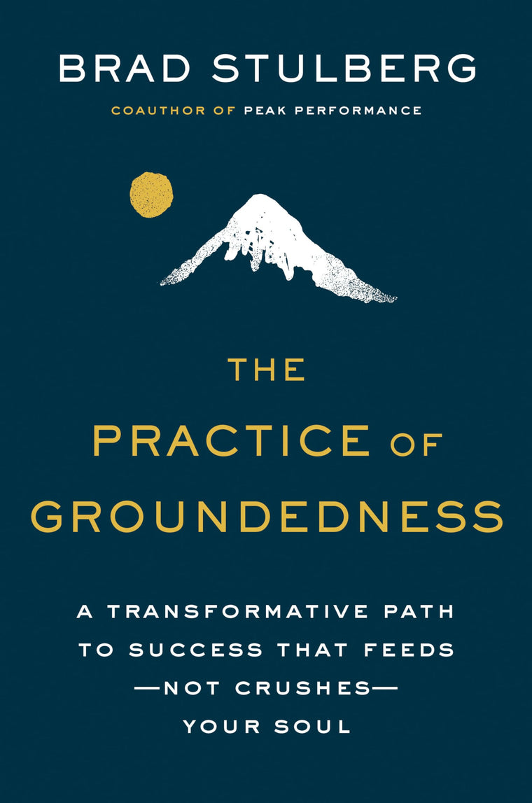 The Practice of Groundedness: A Transformative Path to Succe