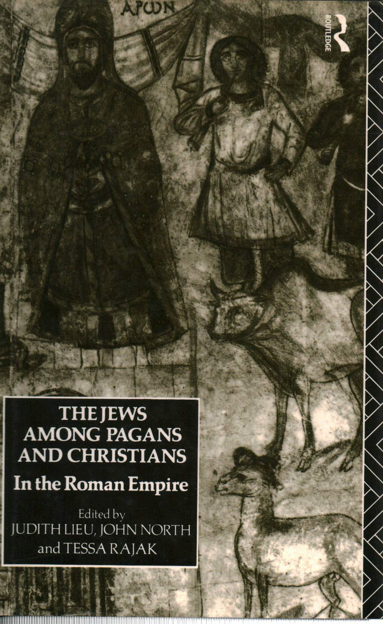 The Jews Among Pagans and Christians in the Roman Empire by