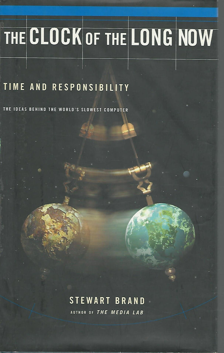 The Clock Of The Long Now: Time And Responsibility by Brand