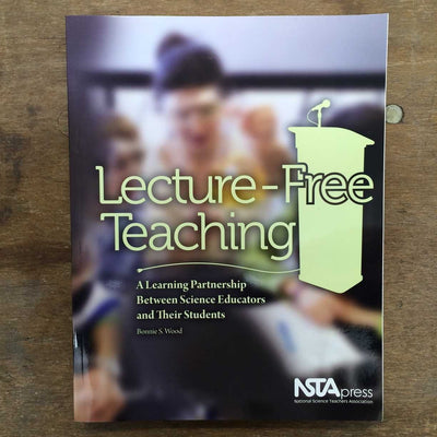 Lecture-Free Teaching: A Learning Partnership Between Science Educators and Their Students (PB246X)