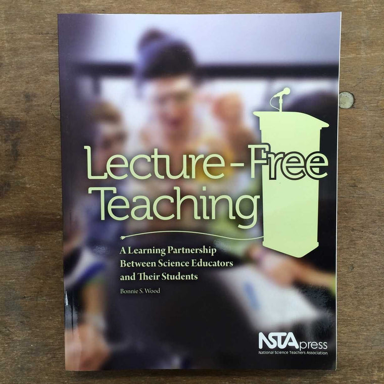 Lecture-Free Teaching: A Learning Partnership Between Science Educators and Their Students (PB246X)