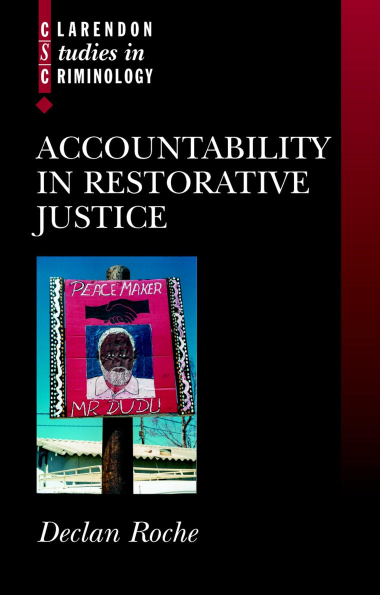 Accountability in Restorative Justice (Clarendon Studies in Criminology)