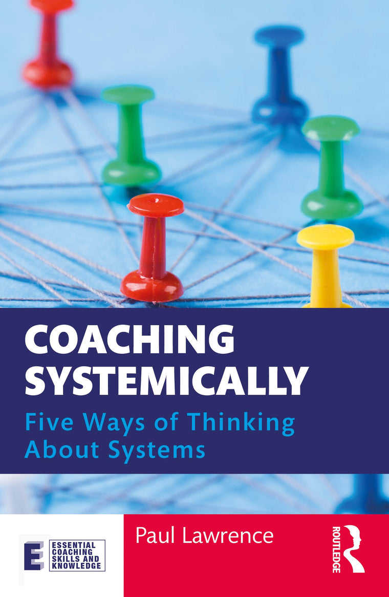 Coaching Systemically (Essential Coaching Skills and Knowledge)