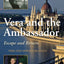Vera and the Ambassador: Escape and Return