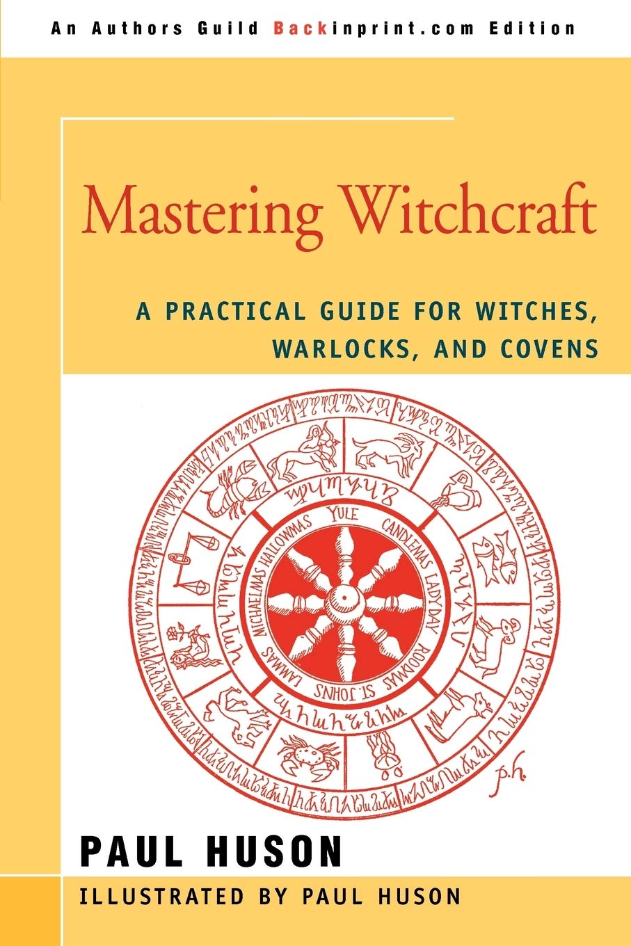MASTERING WITCHCRAFT: A Practical Guide for Witches, Warlocks, and Covens