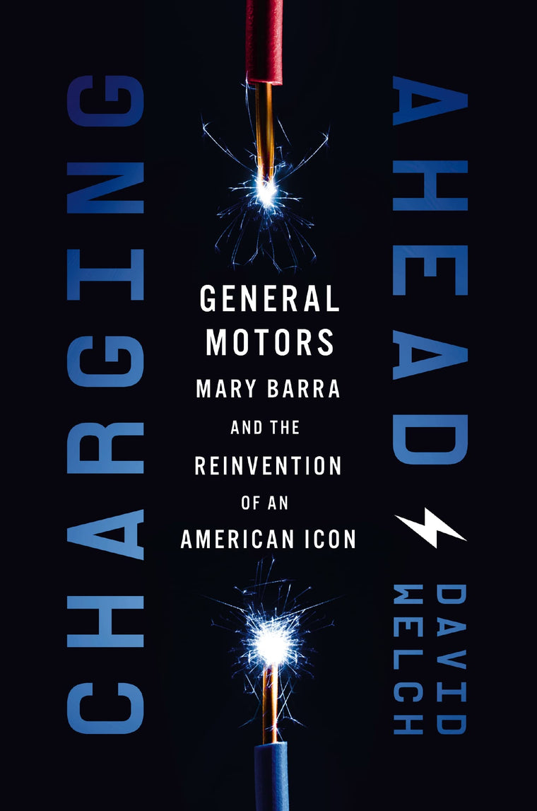 Charging Ahead: GM, Mary Barra, and the Reinvention of an American Icon