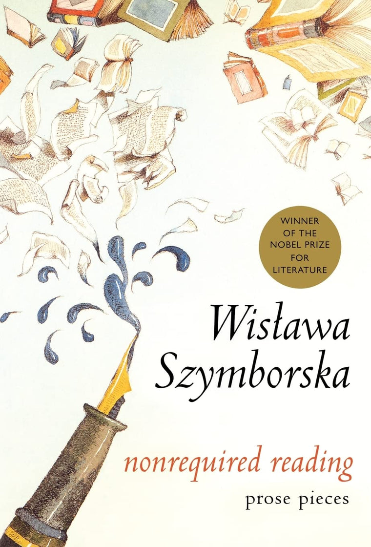 Nonrequired Reading: Prose Pieces by Wislawa Szymborska