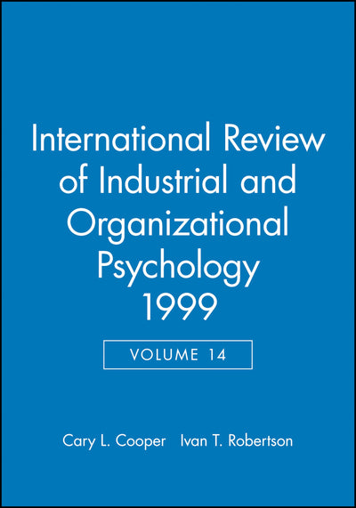 International Review of Industrial and Organizational Psychology, 1999, Volume 14